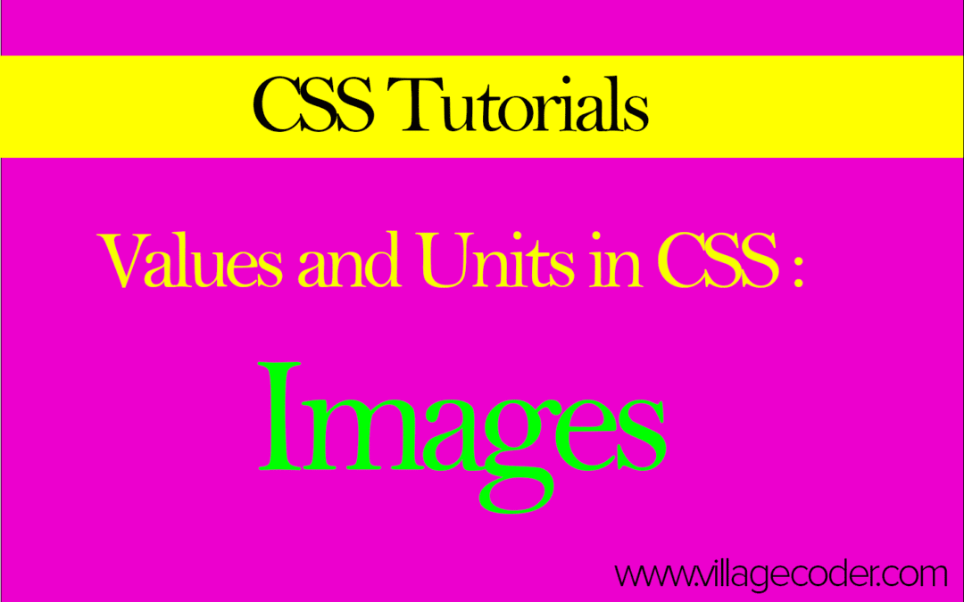 Values and Units in CSS : Keywords, Strings and other text values : Images