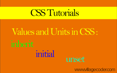 Values and Units in CSS : inherit, initial, unset,